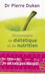 Dictionnaire de Dietetique Et de Nutrition - Pierre Dukan