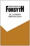 El cuarto protocolo (Spanish Edition) - Frederick Forsyth