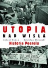 Utopia nad Wisłą. Historia Peerelu - Zdzisław Zblewski, Antoni Dudek