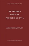 St. Thomas and the Problem of Evil - Jacques Maritain