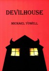 Devilhouse - Michael Yowell