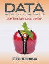 Data Modeling Made Simple with ER/Studio Data Architect - Steve Hoberman