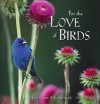 For the Love of Birds - Carl R. Sams II, Jean Stoick