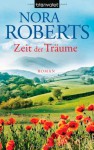 Zeit der Träume: Roman - Nora Roberts