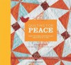 Quilting for Peace: Make the World a Better Place One Stitch at a Time - Katherine Bell, Thayer Allyson Gowdy