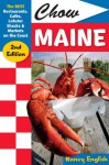 Chow Maine: The Best Restaurants, Cafes, Lobster Shacks & Markets on the Coast - Nancy English