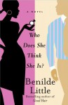 Who Does She Think She Is?: A Novel - Benilde Little
