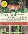 Deer-Resistant Landscaping: Proven Advice and Strategies for Outwitting Deer and 20 Other Pesky Mammals - Neil Soderstrom