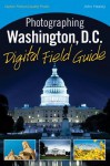 Photographing Washington D.C. Digital Field Guide - John Healey