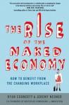 The Rise of the Naked Economy: How to Benefit from the Changing Workplace - Ryan Coonerty, Jeremy Neuner