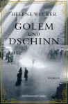 Golem und Dschinn - Helene Wecker