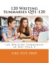 120 Writing Summaries Q91-120: 120 Writing Summaries 30 Day Pack 4 - LIKE Test Prep