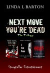 Next Move, You're Dead - The Trilogy (Next Move, You're Dead Trilogy #4) - Linda L. Barton