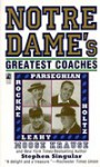 Notre Dame's Greatest Coaches - Moose Krause, Stephen Singular