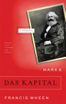 Marx's Das Kapital: A Biography (Books That Changed the World) - Francis Wheen