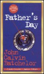 Father's Day - John Calvin Batchelor, Bill Weideman