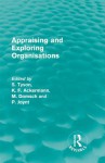 Appraising and Exploring Organisations (Routledge Revivals) - Shaun Tyson, K F Ackermann, Michel Domsch, Patrick Joynt