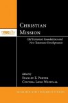 Christian Mission: Old Testament Foundations and New Testament Developments - Stanley E. Porter, Cynthia Long Westfall