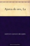 Ajorca de oro, La - Gustavo Adolfo Bécquer