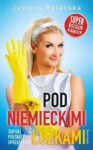 Pod niemieckimi łóżkami. Zapiski polskiej sprzątaczki - Justyna Polanska