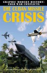 The Cuban Missile Crisis (Graphic Modern History: Cold War Conflicts) - Gary Jeffrey