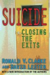 Suicide: Closing the Exits - Ronald V Clarke, David Lester