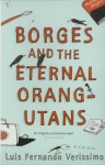 Borges and the Eternal Orang-Utans - Luis Fernando Verissimo, Margaret Jull Costa