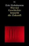 Wieviel Geschichte braucht die Zukunft. - Eric J. Hobsbawm, Udo Rennert