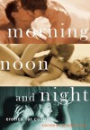 Morning, Noon and Night: Erotica for Couples - Alison Tyler