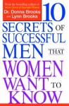 Ten Secrets of Successful Men That Women Want to Know - Lynn Brooks, Donna Brooks