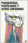 Psiquiatras, Psicólogos Y Otros Enfermos - Rodrigo Muñoz Avia