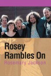 Rosey Rambles on - Rosemary Jackson