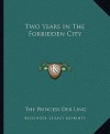 Two Years in the Forbidden City - Der Ling