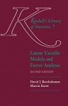 Latent Variable Models and Factor Analysis: Kendall's Library of Statistics 7 - David J. Bartholomew, Martin Knott