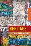 Heritage: Critical Approaches - Rodney Harrison