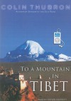 To a Mountain in Tibet - Colin Thubron, Steven Crossley