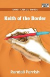 Keith of the Border - Randall Parrish