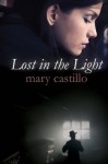 Lost in the Light - Mary Castillo