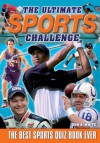 The Ultimate Sports Challenge: The Best Sports Quiz Book Ever - John A. White