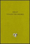 Stealing the Children (Modern and Contemporary Poetry of the West) - Carolyne Wright