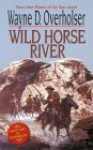 Wild Horse River - Wayne D. Overholser