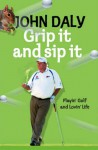 Golf My Own Damn Way: Playin' The Game And Lovin' Life - John Daly