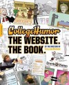 Collegehumor. the Website. the Book. - CollegeHumor.com, Streeter Seidell, Writers of College Humor