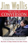 The Call To Conversion: Why Faith Is Always Personal But Never Private - Jim Wallis