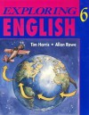 Exploring English 6 - Tim Harris, Allan Rowe