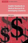 Double Standards in Medical Research in Developing Countries - Ruth Macklin