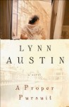 Proper Pursuit, A - Lynn Austin