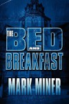 The Bed and Breakfast - Mark Miner