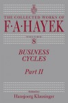 Business Cycles: Part II - Friedrich Hayek, Hansjoerg Klausinger