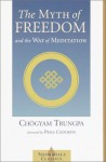 The Myth of Freedom and the Way of Meditation (Shambala Classics) - Chögyam Trungpa, Pema Chödrön